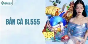 Bắn cá BL555