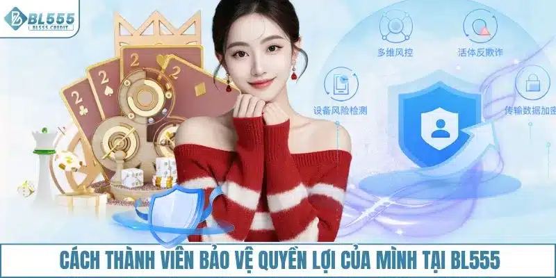 Cách thành viên bảo vệ quyền lợi của mình tại BL555