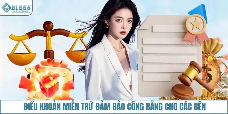Điều khoản miễn trừ đảm bảo công bằng cho các bên