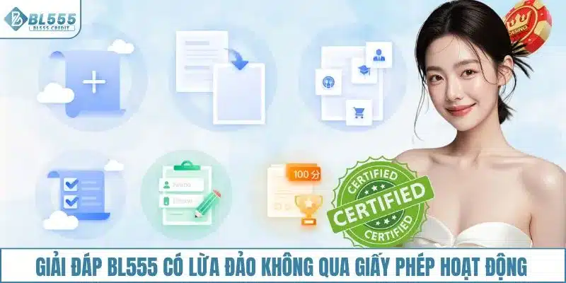 Giải đáp BL555 có lừa đảo không qua giấy phép hoạt động