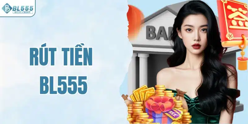 Rút tiền BL555