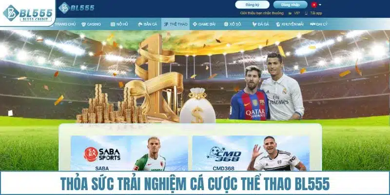 Thỏa sức trải nghiệm cá cược thể thao BL555